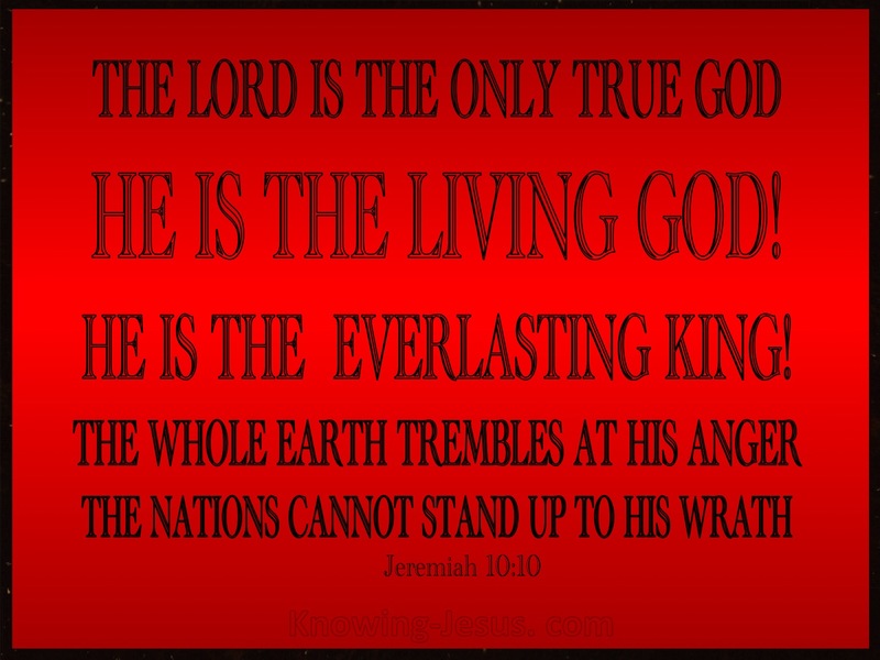 Jeremiah 10:10 The Lord Is The Only True God (red)